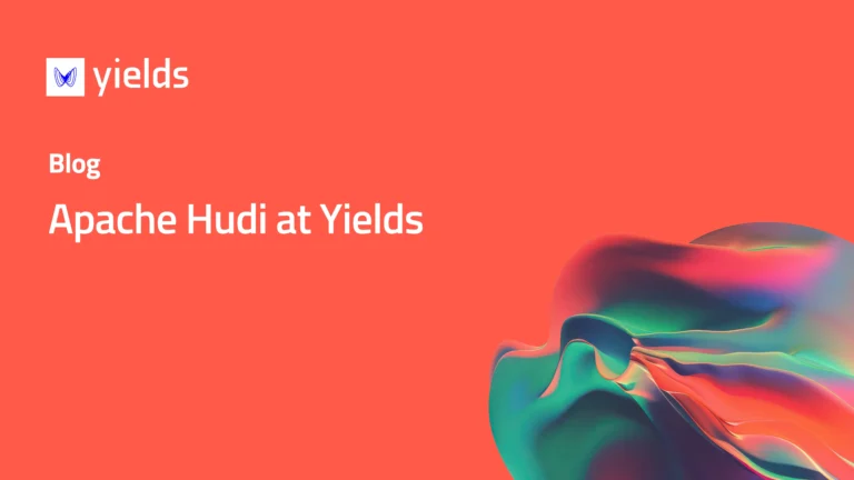 Apache Hudi at Yields