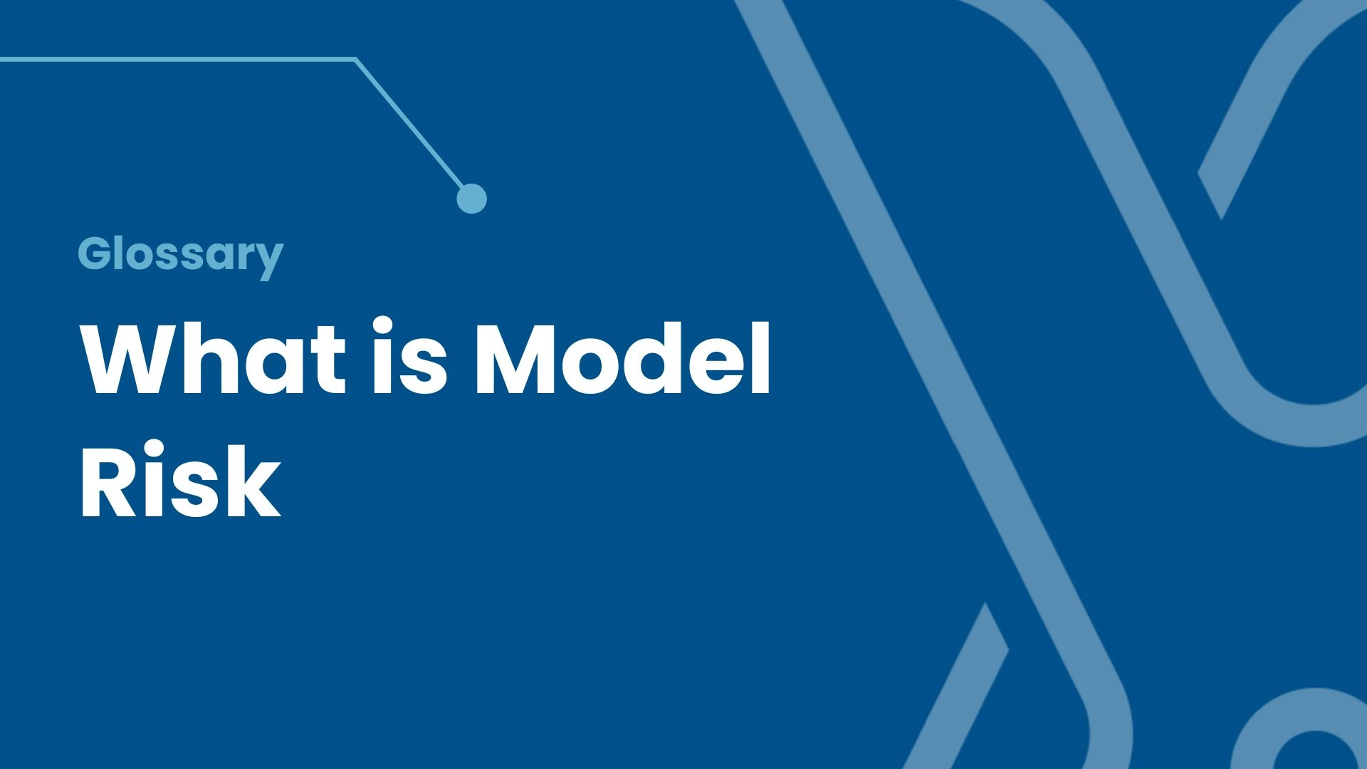 What is Model Risk?