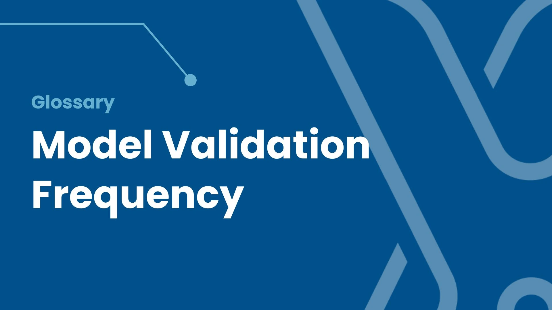 What is Model Validation Frequency?