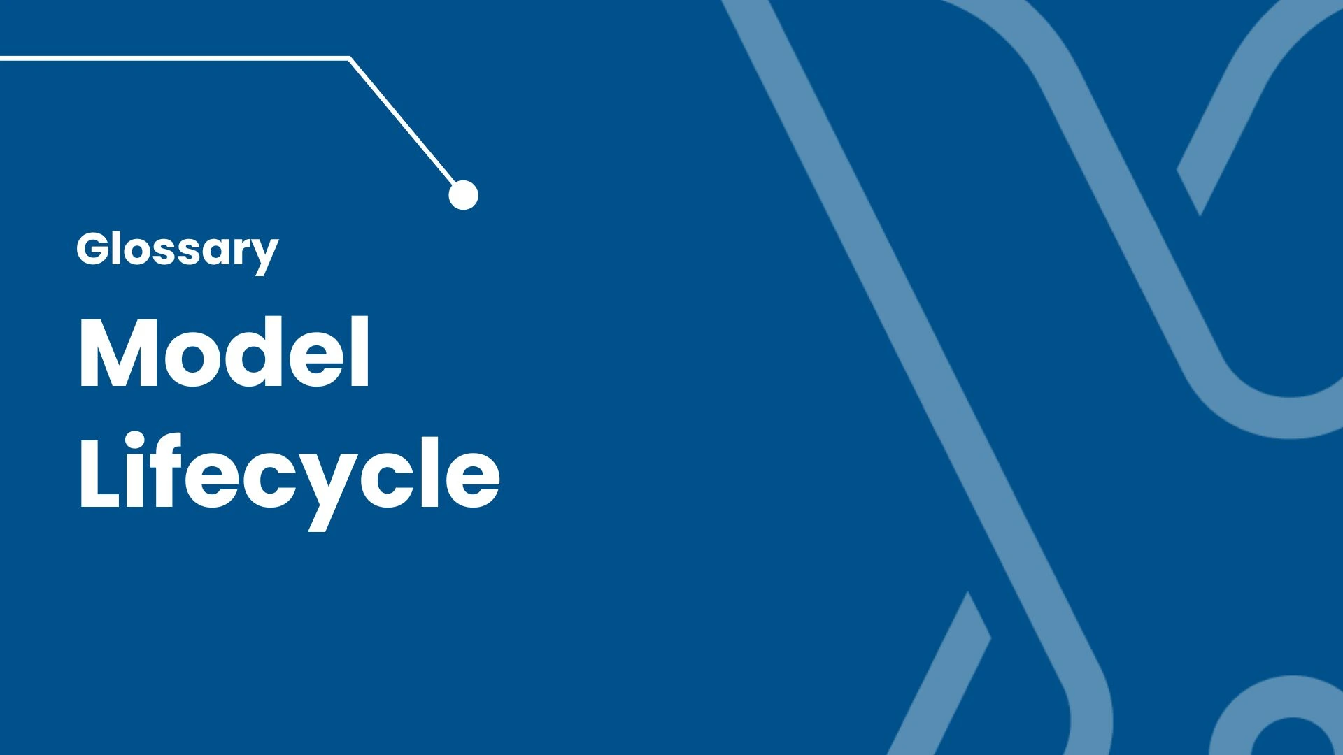 What is a Model Lifecycle?