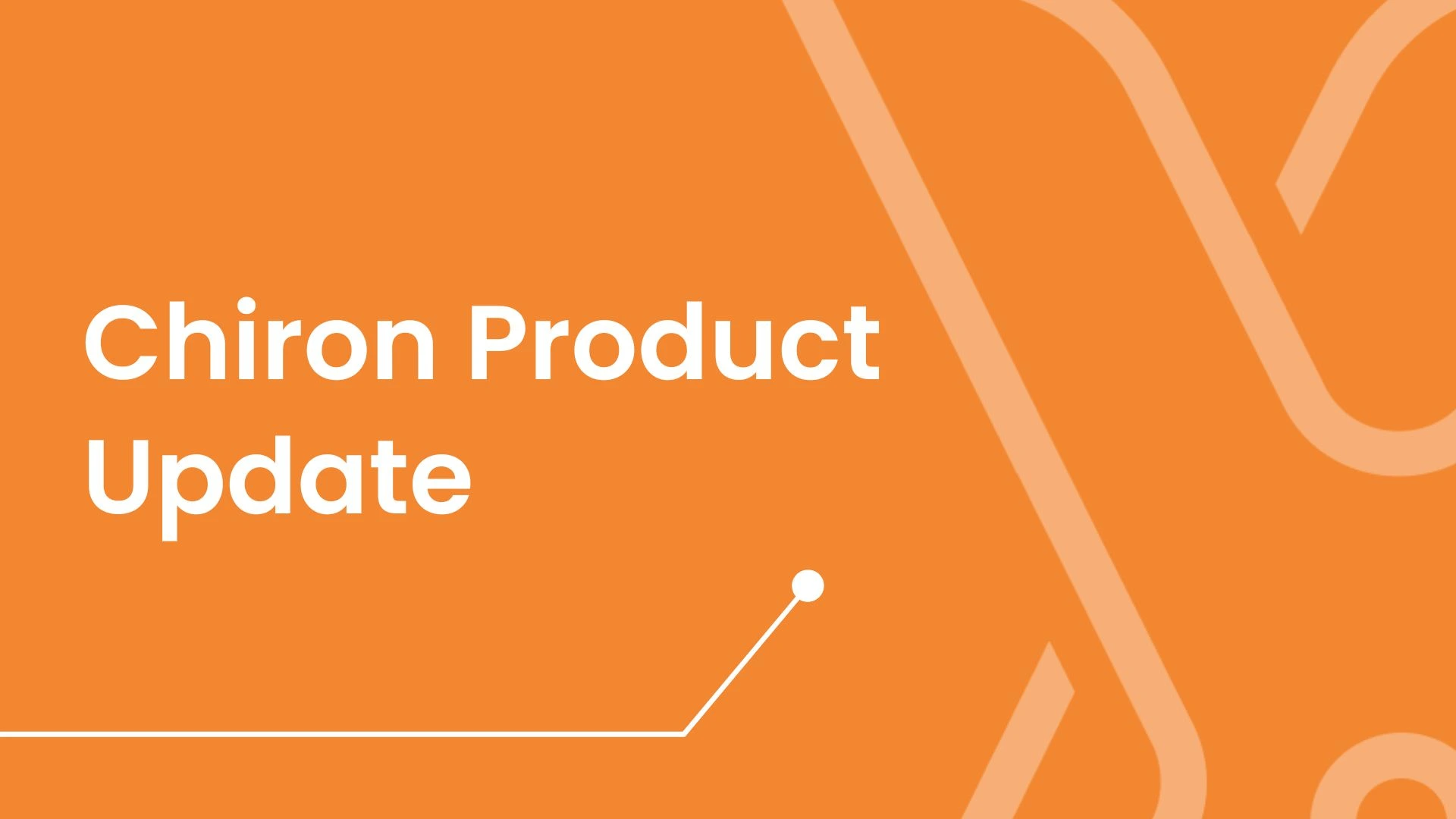 Chiron Product Update 2022