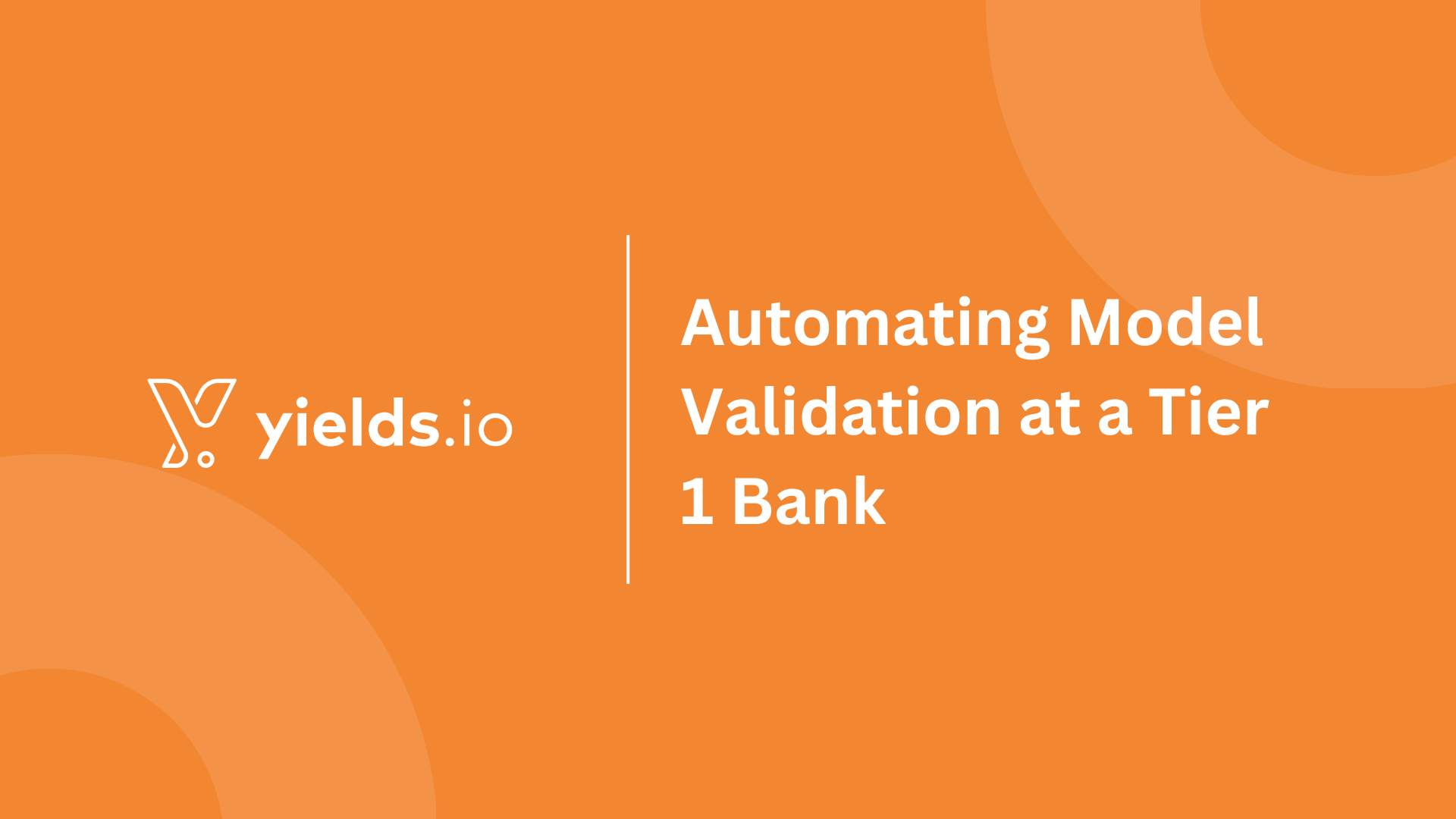 Automating ModelValidation at a Tier 1 Bank