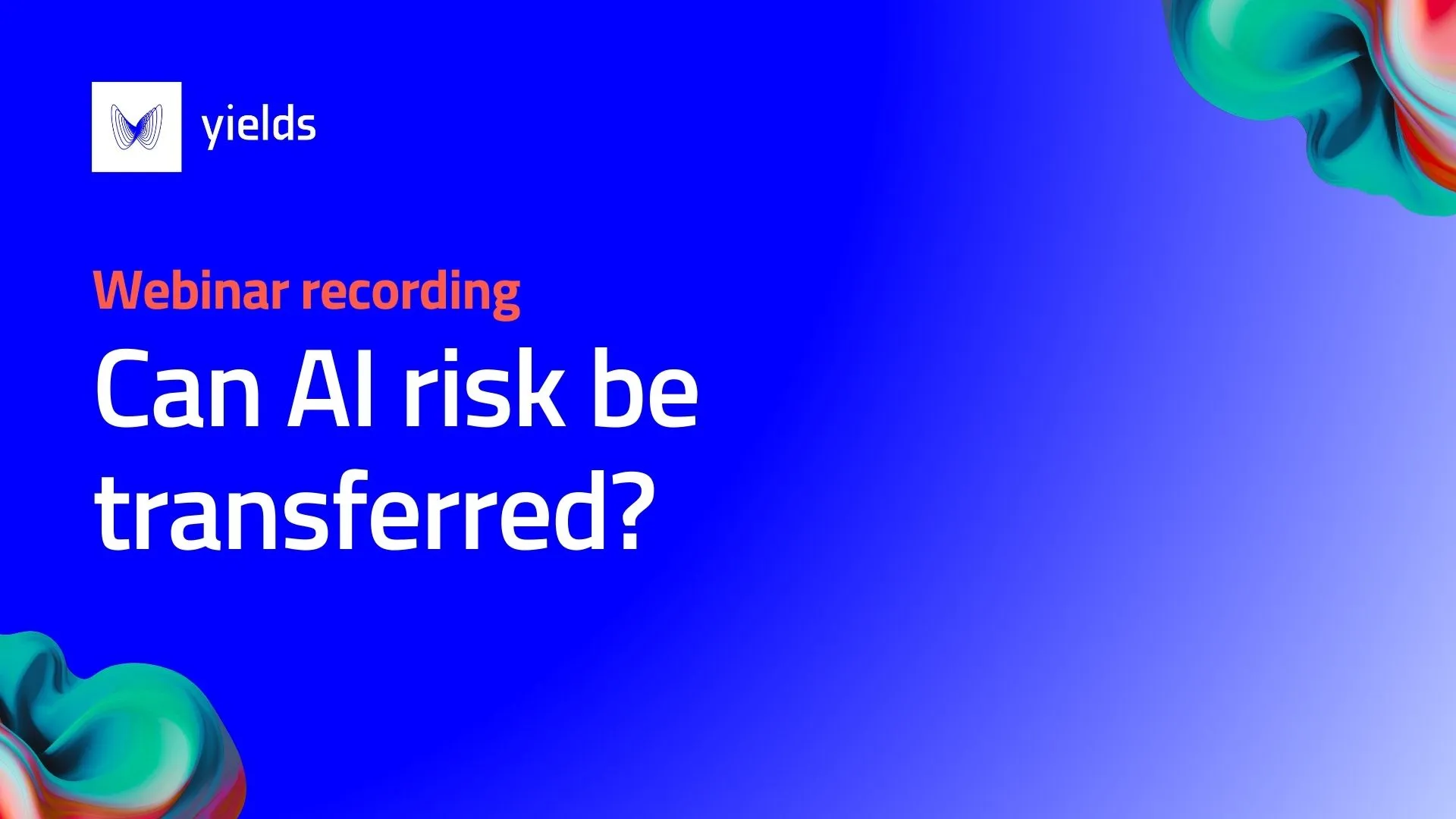 Webinar recording – Can AI risk be transferred?