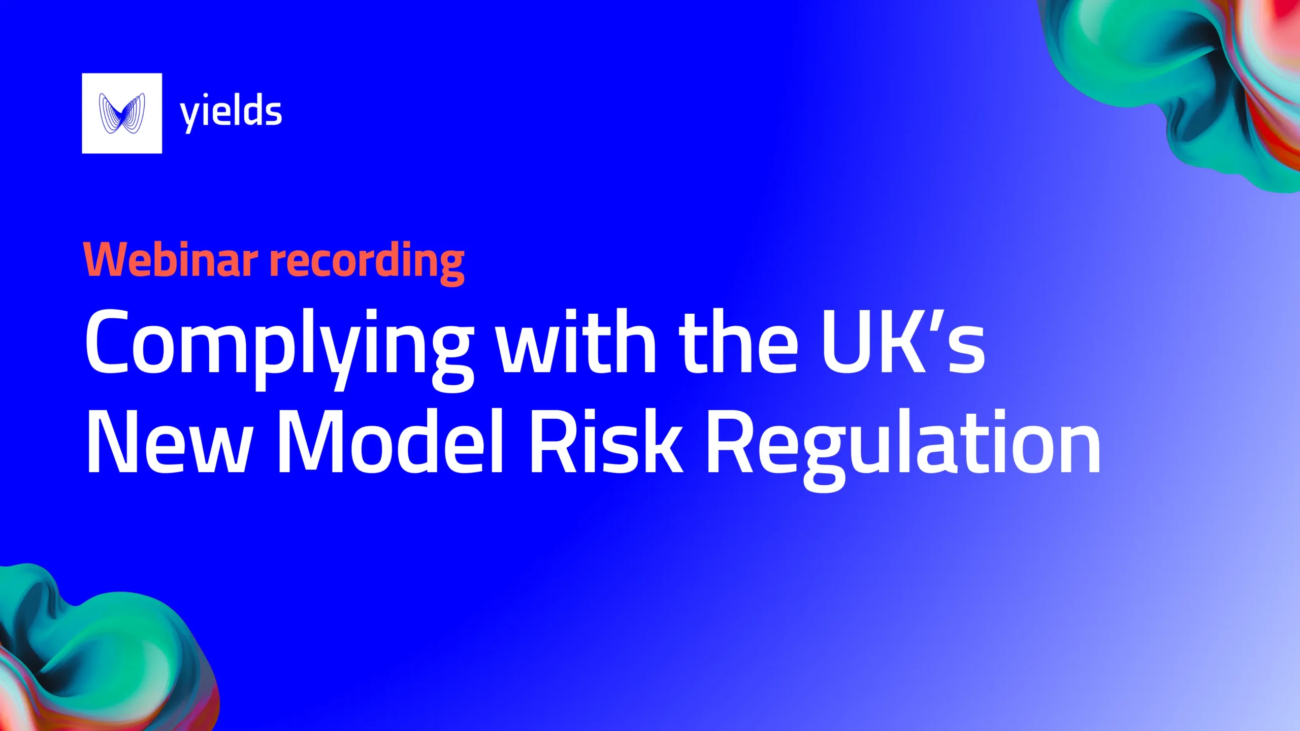 Webinar recording – Complying with the UK’s New Model Risk Regulation