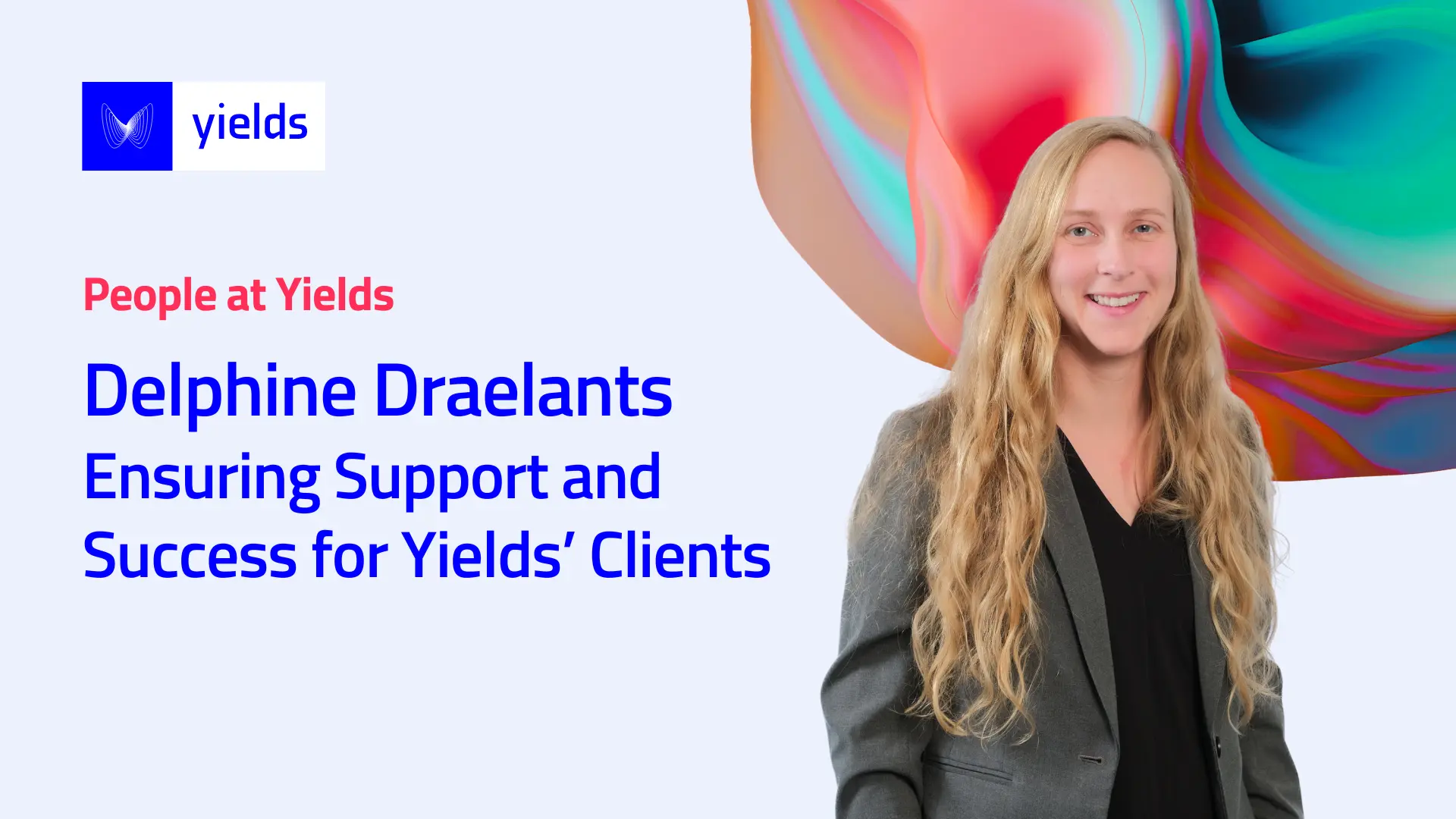 Delphine Draelants’ Journey at Yields