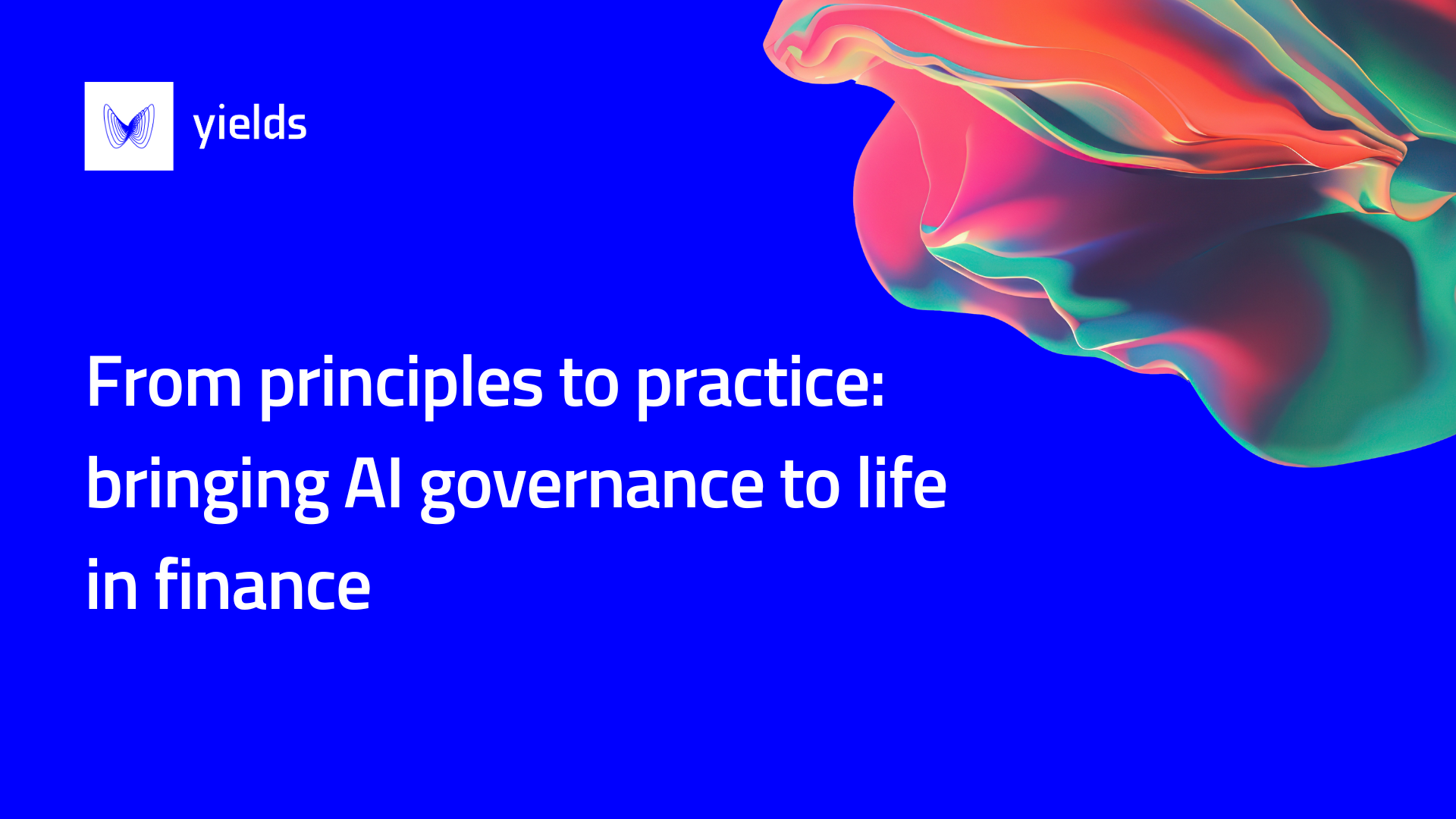 From principles to practice: bringing AI governance to life in finance Bringing AI Governance to life in finance