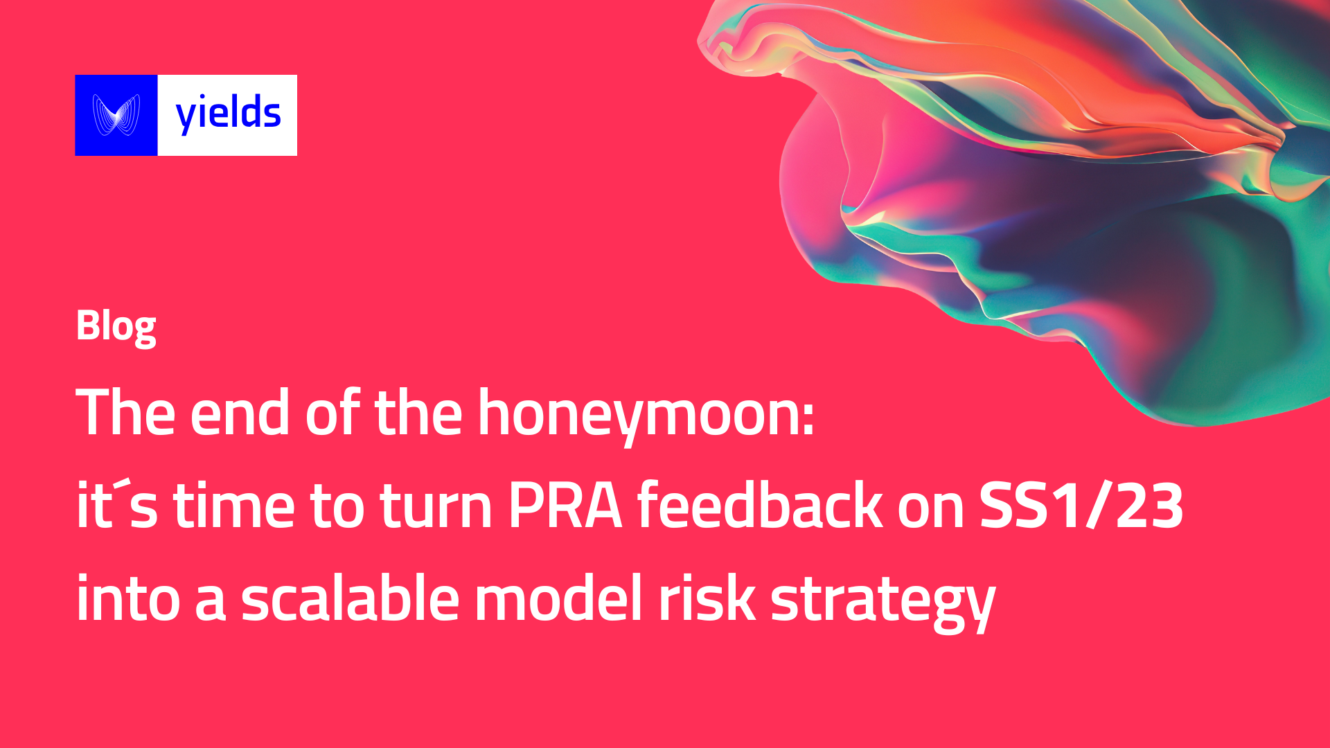 The end of the honeymoon: it´s time to turn PRA feedback on SS1/23 into a scalable model risk strategy SS1/23